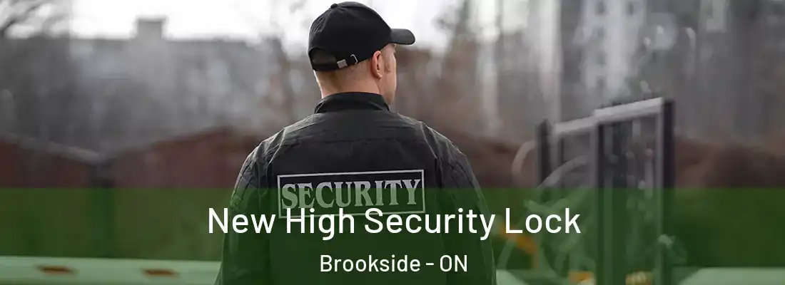  New High Security Lock Brookside - ON
