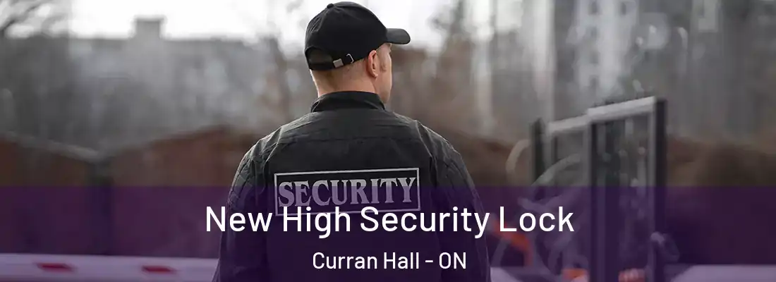  New High Security Lock Curran Hall - ON