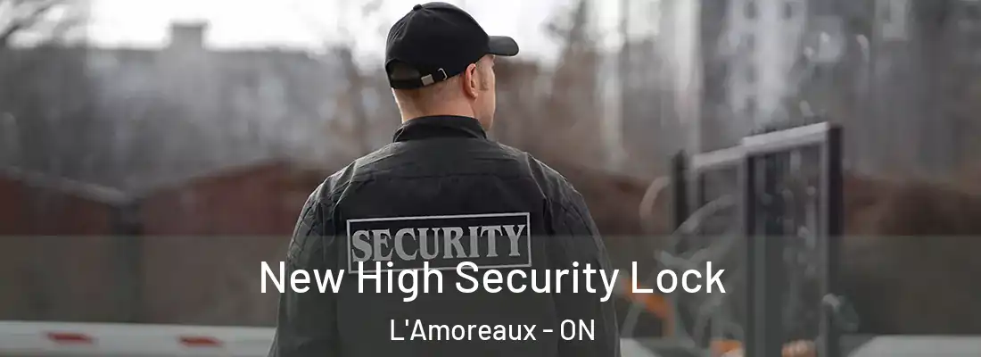  New High Security Lock L'Amoreaux - ON