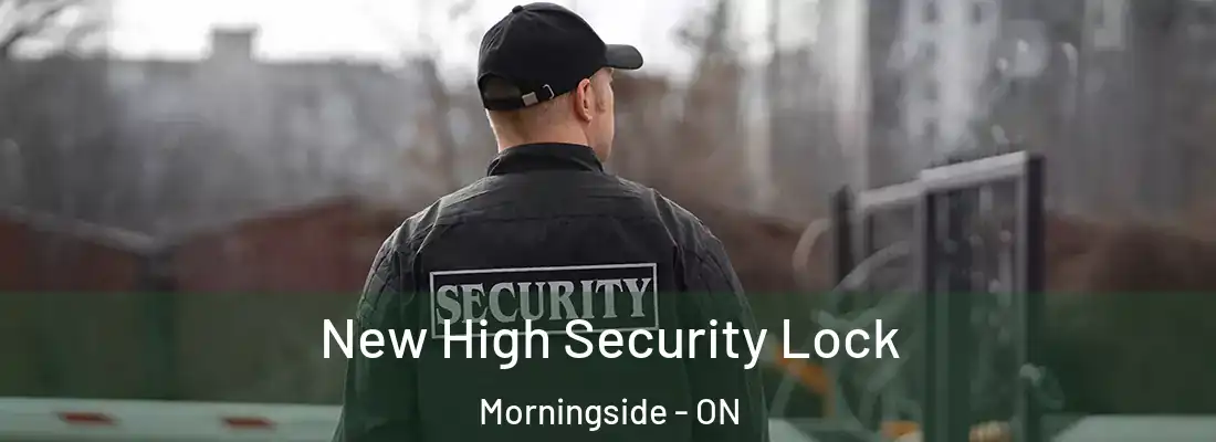  New High Security Lock Morningside - ON