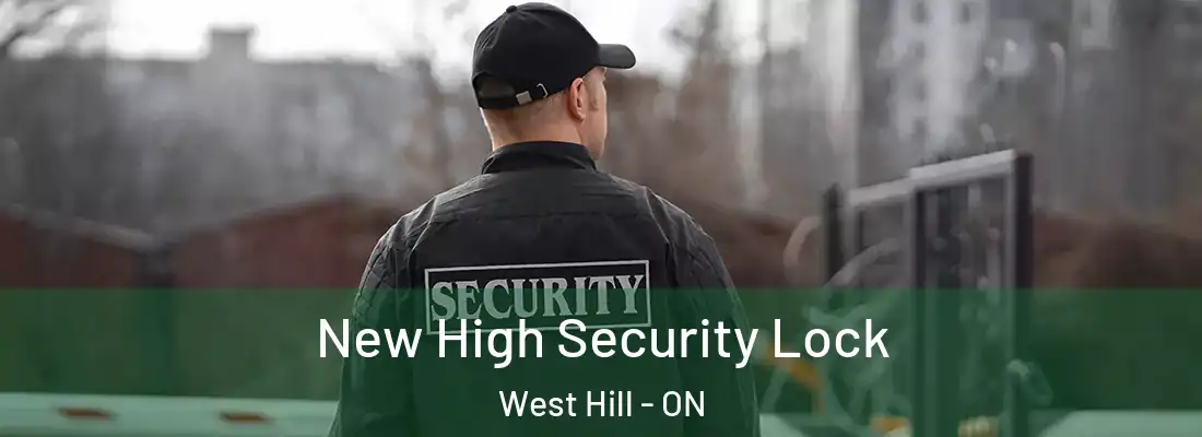  New High Security Lock West Hill - ON
