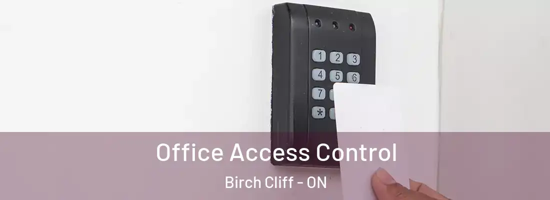  Office Access Control Birch Cliff - ON