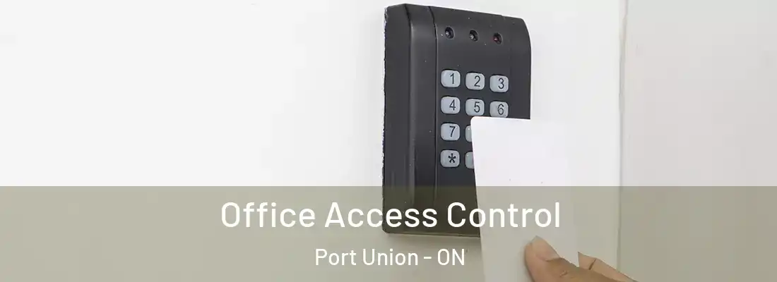  Office Access Control Port Union - ON