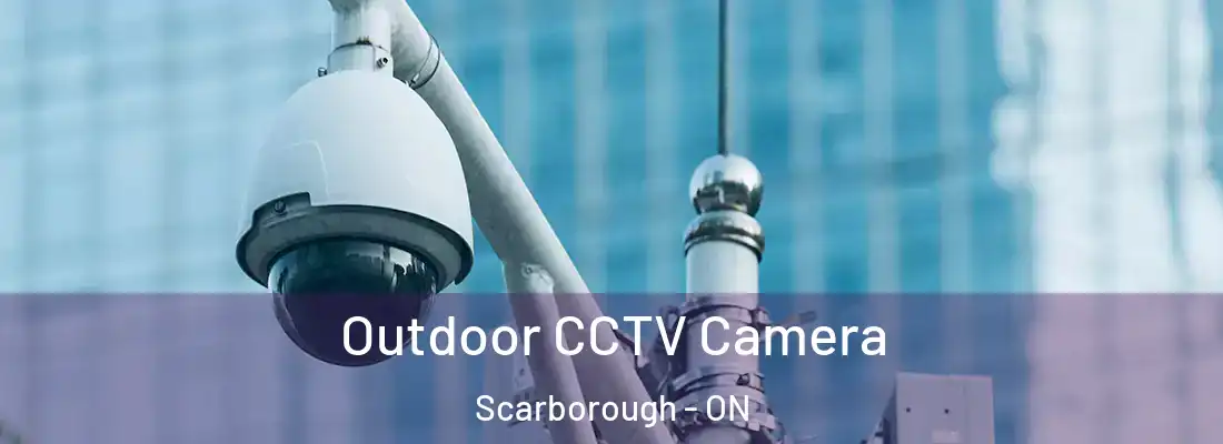  Outdoor CCTV Camera Scarborough - ON