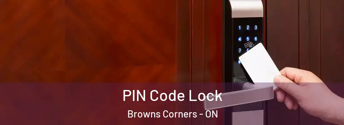  PIN Code Lock Browns Corners - ON