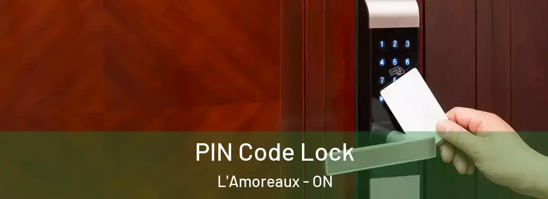  PIN Code Lock L'Amoreaux - ON