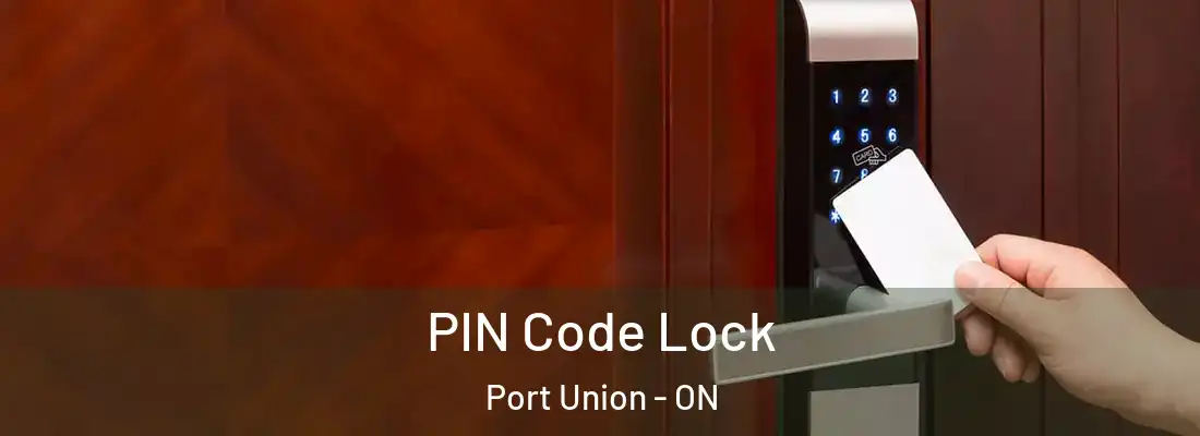  PIN Code Lock Port Union - ON