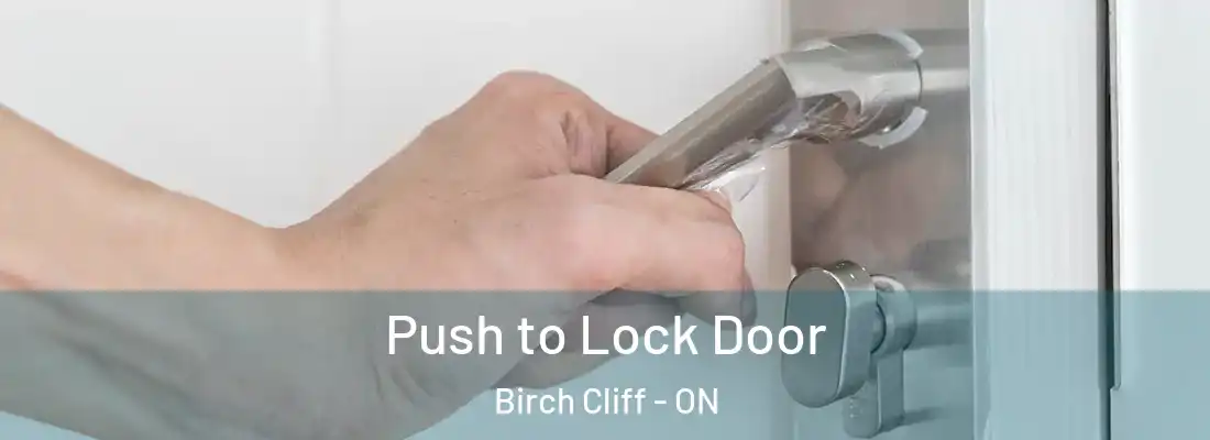  Push to Lock Door Birch Cliff - ON