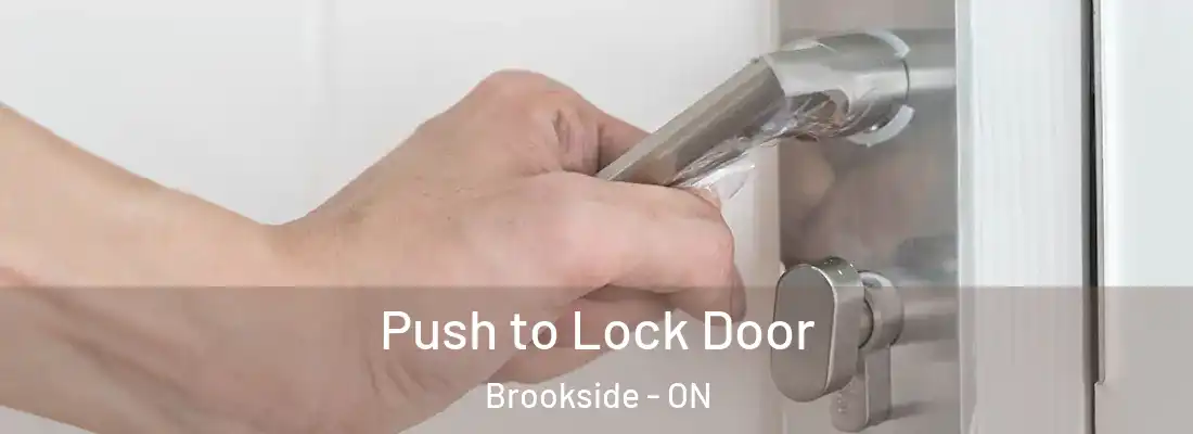  Push to Lock Door Brookside - ON