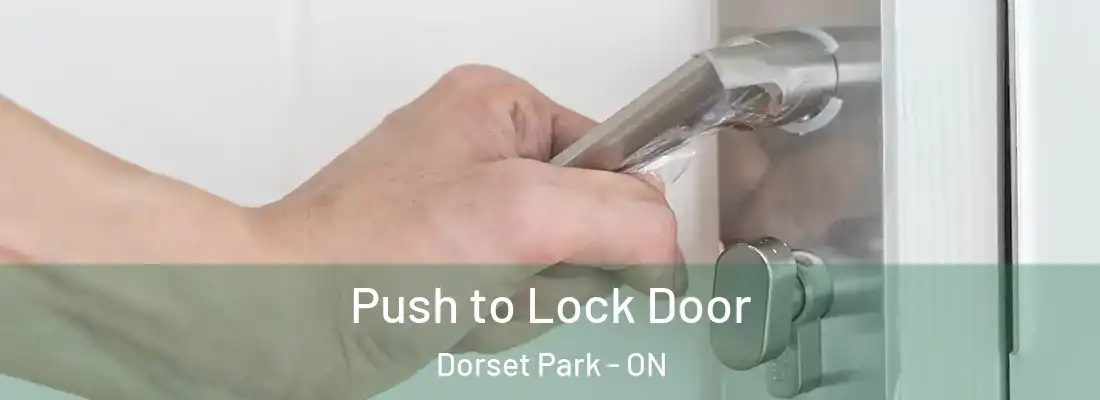  Push to Lock Door Dorset Park - ON