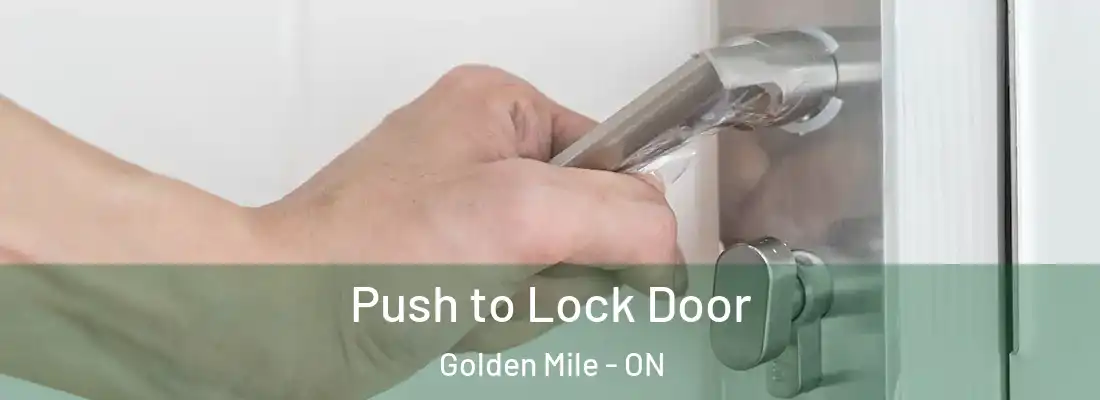  Push to Lock Door Golden Mile - ON