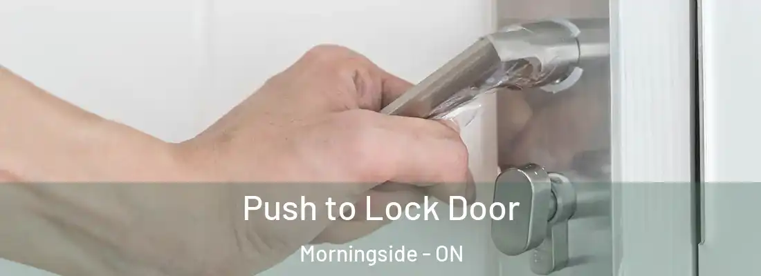  Push to Lock Door Morningside - ON