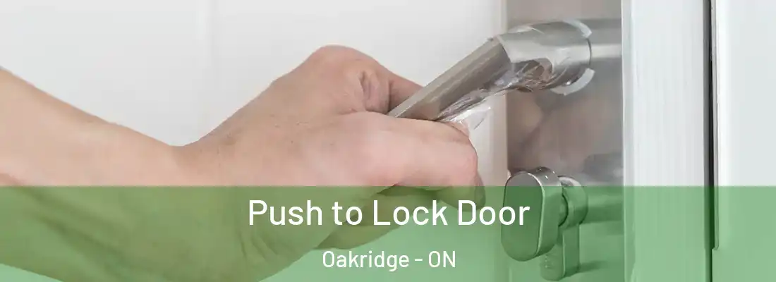  Push to Lock Door Oakridge - ON
