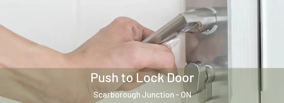  Push to Lock Door Scarborough Junction - ON