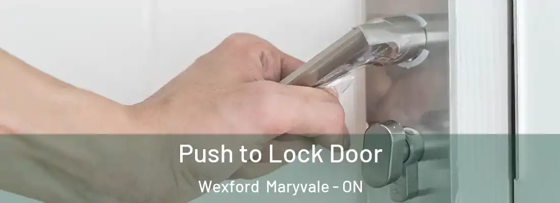  Push to Lock Door Wexford Maryvale - ON