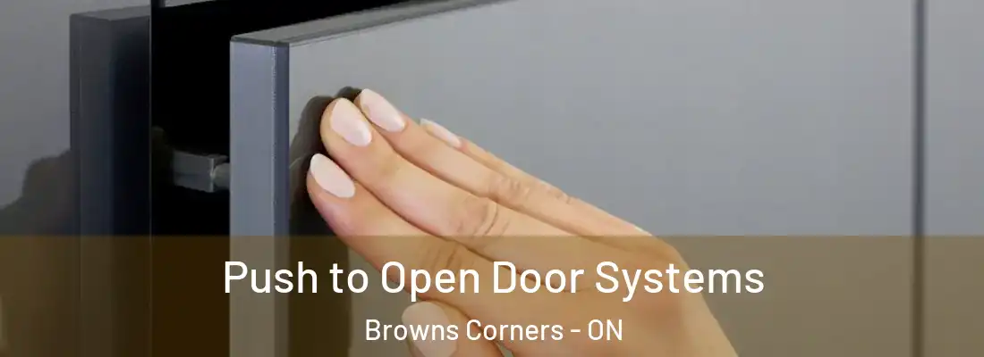  Push to Open Door Systems Browns Corners - ON