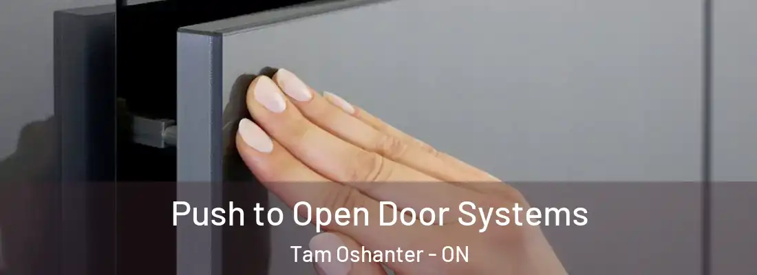  Push to Open Door Systems Tam Oshanter - ON