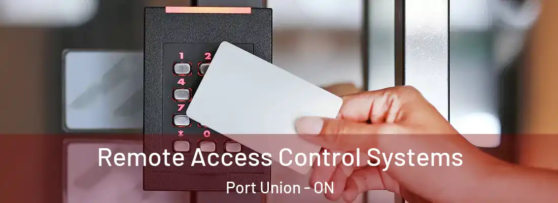  Remote Access Control Systems Port Union - ON