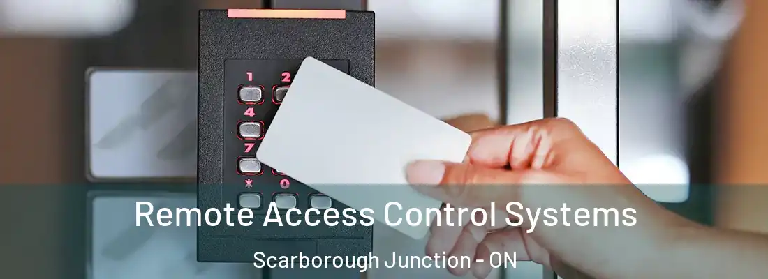 Remote Access Control Systems Scarborough Junction - ON
