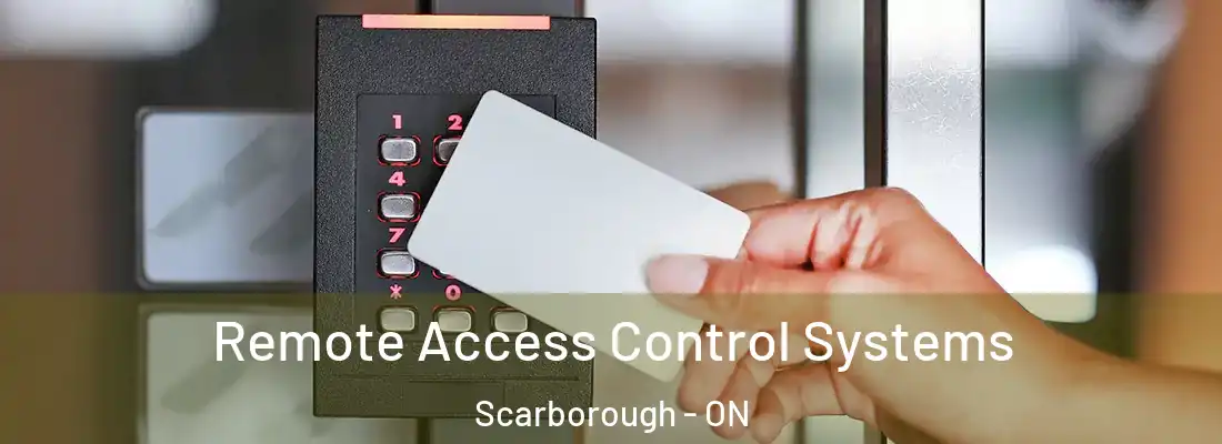  Remote Access Control Systems Scarborough - ON