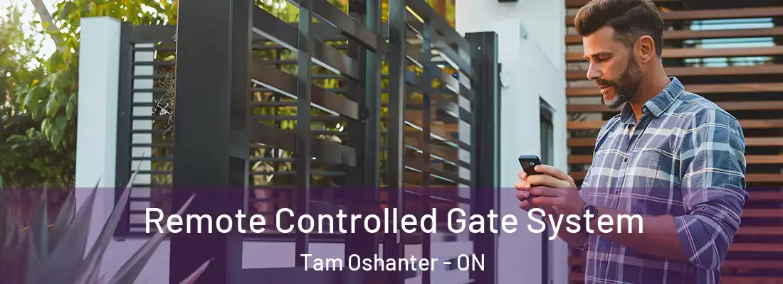  Remote Controlled Gate System Tam Oshanter - ON