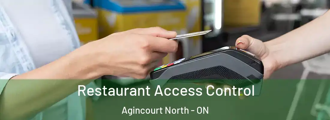  Restaurant Access Control Agincourt North - ON