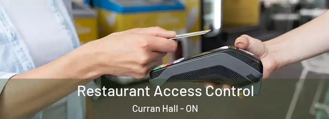  Restaurant Access Control Curran Hall - ON