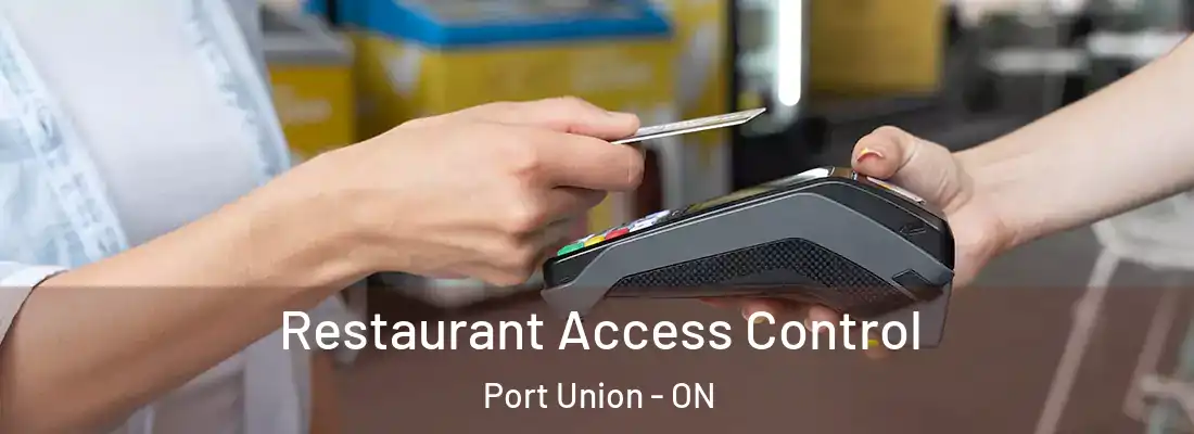 Restaurant Access Control Port Union - ON