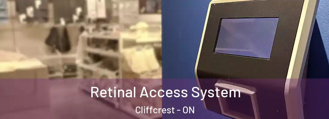  Retinal Access System Cliffcrest - ON