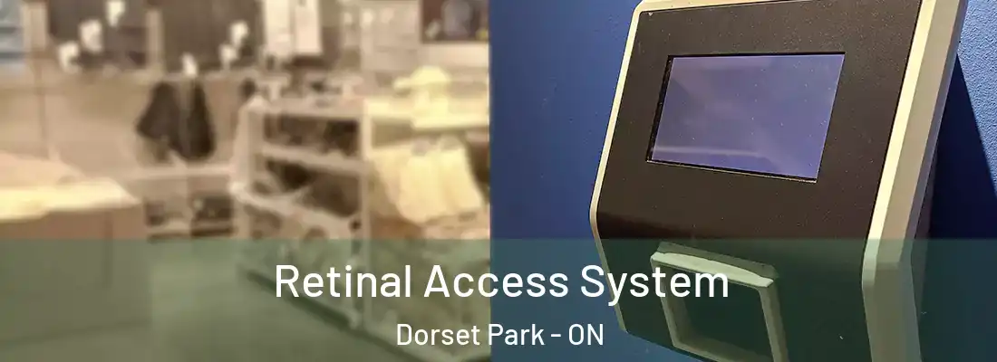  Retinal Access System Dorset Park - ON