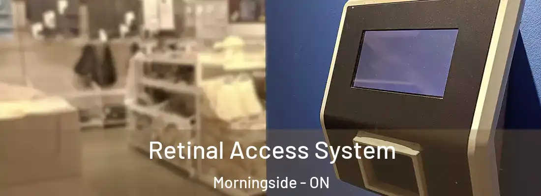  Retinal Access System Morningside - ON