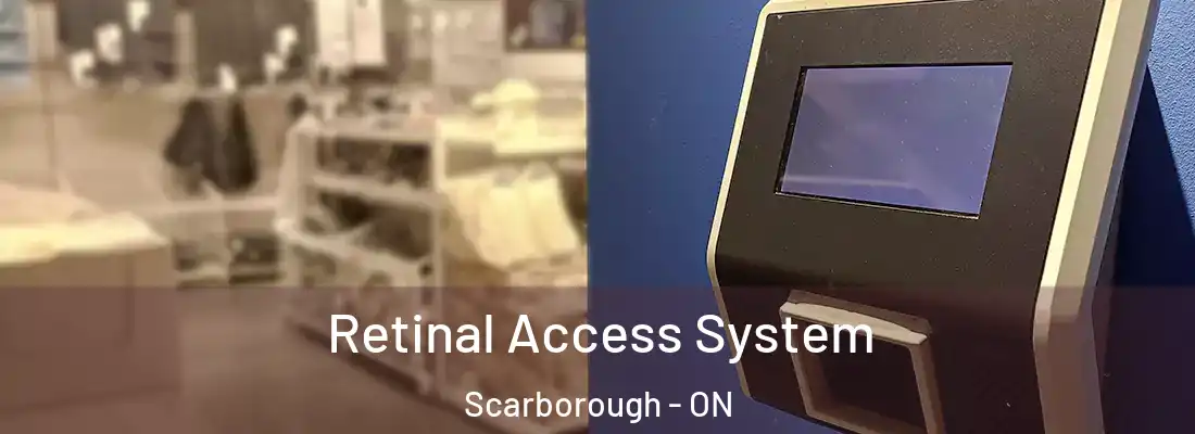  Retinal Access System Scarborough - ON