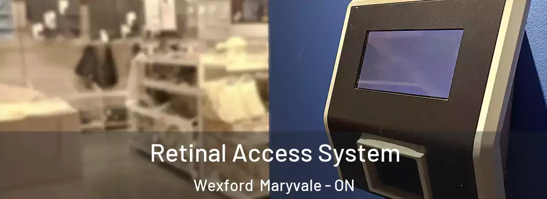  Retinal Access System Wexford Maryvale - ON