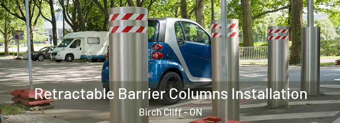  Retractable Barrier Columns Installation Birch Cliff - ON
