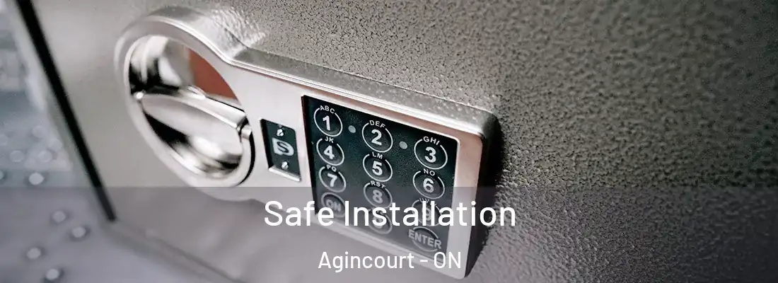  Safe Installation Agincourt - ON