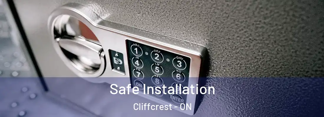  Safe Installation Cliffcrest - ON
