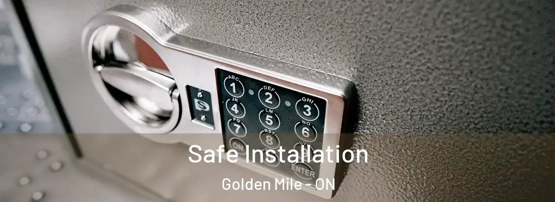  Safe Installation Golden Mile - ON