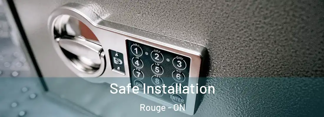  Safe Installation Rouge - ON