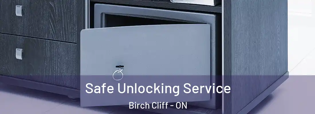  Safe Unlocking Service Birch Cliff - ON