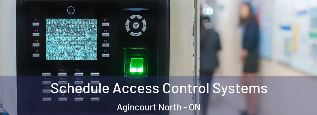  Schedule Access Control Systems Agincourt North - ON