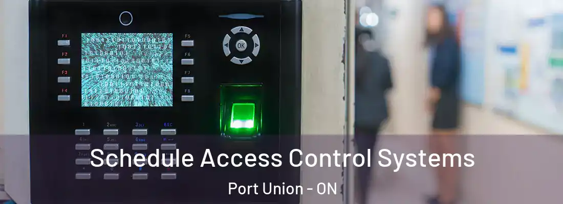  Schedule Access Control Systems Port Union - ON