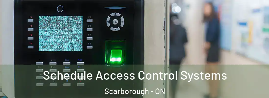  Schedule Access Control Systems Scarborough - ON