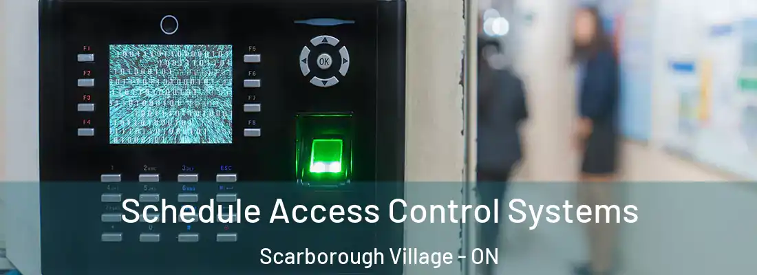  Schedule Access Control Systems Scarborough Village - ON