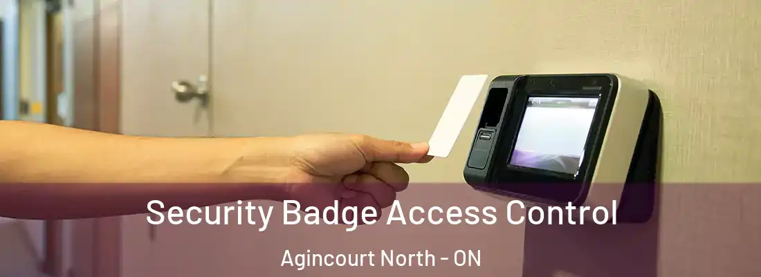  Security Badge Access Control Agincourt North - ON