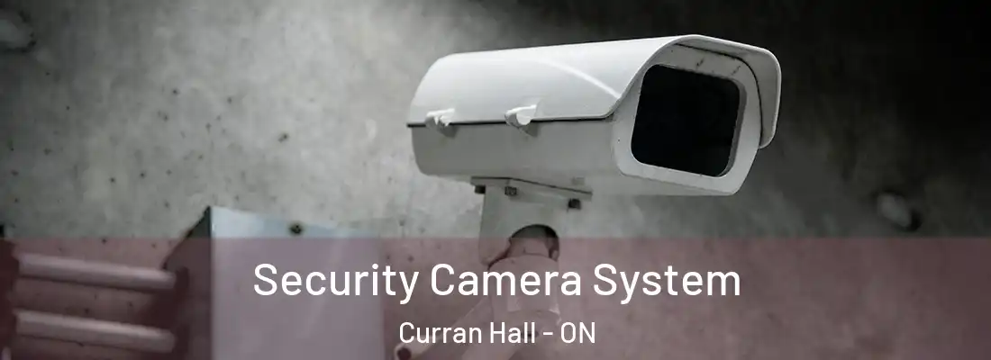  Security Camera System Curran Hall - ON