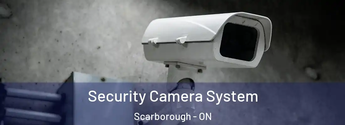  Security Camera System Scarborough - ON