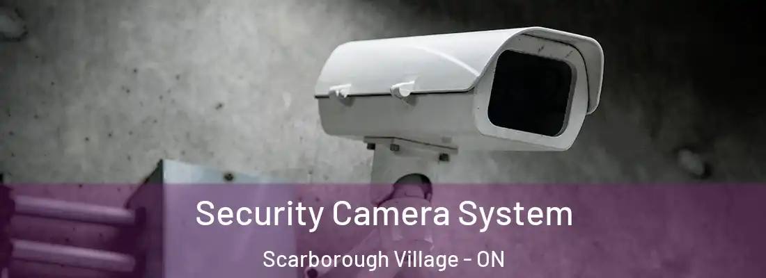  Security Camera System Scarborough Village - ON