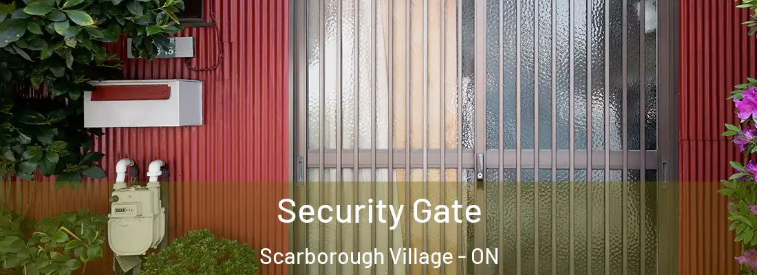  Security Gate Scarborough Village - ON
