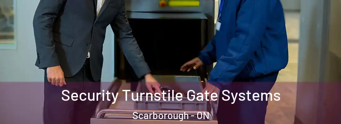  Security Turnstile Gate Systems Scarborough - ON