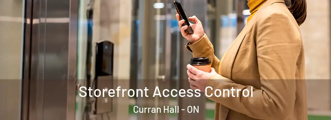  Storefront Access Control Curran Hall - ON